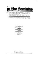 Cover of: In the feminine: Women and Words = les femmes et les mots : conference proceedings, 1983