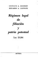 Cover of: Régimen legal de filiación y patria potestad by Gustavo A. Bossert