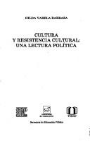 Cover of: Cultura y resistencia cultural: una lectura política