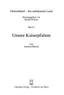 Cover of: Unsere Kaiserpfalzen