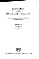 Cover of: Emotionen und materielle Interessen: sozialanthropologische und historische Beiträge zur Familienforschung