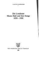 Cover of: Die Londoner Music Hall und ihre Songs, 1850-1920 by Schneider, Ulrich