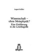 Cover of: Wissenschaft--ohne Metaphysik? by August Seiffert