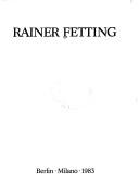 Cover of: Rainer Fetting by Rainer Fetting, Lothar Romain, Donald Kuspit, Demosthenes Davvetas, Rainer Fetting