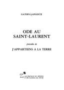 Cover of: Ode de Saint-Laurent précédée de j'appartiens a la terre.