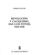 Revolución y caciquismo by Romana Falcón