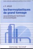 Cover of: Les thermoplastiques de grand tonnage: caractéristiques techniques et économiques