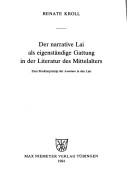 Cover of: Der narrative Lai als eigenständige Gattung in der Literatur des Mittelalters by Renate Kroll