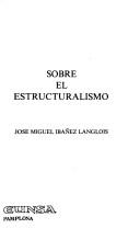 Cover of: Sobre el estructuralismo