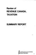 Review of Revenue Canada, Taxation by Woods Gordon, Management Consultants.