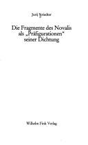 Cover of: Die Fragmente des Novalis als "Präfigurationen" seiner Dichtung