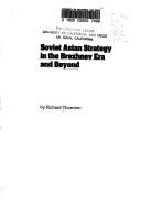 Cover of: Soviet Asian strategy in the Brezhnev era and beyond | Richard C. Thornton