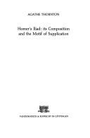 Cover of: Homer's Iliad: its composition and the motif of supplication