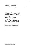Cover of: Intellettuali di fronte al fascismo: saggi e note documentarie