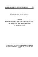 Cover of: Sacred in the vocabulary of ancient Egypt: the term DSR, with special reference to dynasties I-XX
