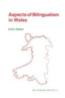 Cover of: Aspects of bilingualism in Wales by Baker, Colin