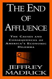 Cover of: The end of affluence: the causes and consequences of America's economic dilemma