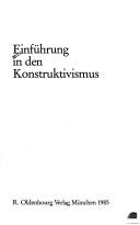 Cover of: Einführung in den Konstruktivismus / [die Autoren, Heinz von Foerster ... et al.].