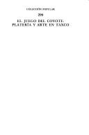 Cover of: El juego del coyote: platería y arte en Taxco