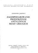 Cover of: Zagospodarowanie przestrzenne antycznych miast greckich