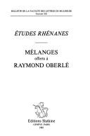 Cover of: Études rhénanes: mélanges offerts à Raymond Oberlé.
