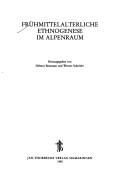Cover of: Frühmittelalterliche Ethnogenese im Alpenraum by herausgegeben von Helmut Beumann und Werner Schröder.