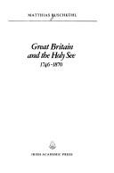 Cover of: Great Britain and the Holy See 1746-1870