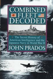 Cover of: Combined Fleet Decoded: The Secret History of American intelligence and the Japanese Navy in World War II