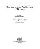 Cover of: The vernacular architecture of Brittany: an essay in historical geography