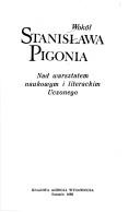 Cover of: Wokół Stanisława Pigonia: nad warsztatem naukowym i literackim uczonego