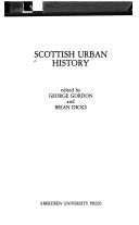 Scottish urban history by George Gordon, Brian Dicks