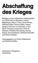 Cover of: Abschaffung des Krieges by von Wolf Graf von Baudissin ... [et al.] ; herausgegeben von Günter Brakelmann und Eberhard Müller.