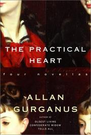 Cover of: The practical heart by Allan Gurganus