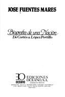 Cover of: Biografía de una nación by José Fuentes Mares
