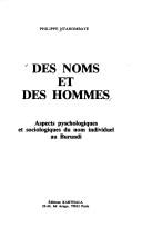 Cover of: Des noms et des hommes: aspects pyschologiques [sic] et sociologiques du nom individuel au Burundi