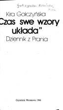 Cover of: "Czas swe wzory układa": dziennik z Prania