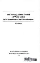 Cover of: The moving cultural frontier of world order: from monotheism to north-south relations