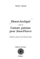Cover of: Désert-archipel ; suivi de, Cantate païenne pour Jésus-fleuve