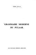 Cover of: Grammaire moderne du pulaar