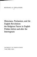 Cover of: Historians, Puritanism, and the English Revolution: the religious factor in English politics before and after the Interregnum