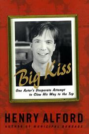 Cover of: Big Kiss: One Actor's Desperate Attempt to Claw His Way to the Top