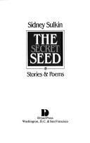 Secret Seed by Sidney Sulkin