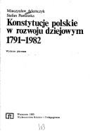 Cover of: Konstytucje polskie w rozwoju dziejowym 1791-1982 by Mieczysław Adamczyk
