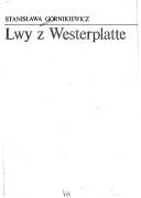 Cover of: Lwy z Westerplatte by Stanisława Górnikiewicz-Kurowska