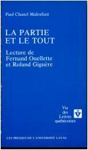 Cover of: La partie et le tout: lecture de Fernand Ouellette et Roland Giguere