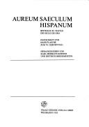 Cover of: Aureum saeculum Hispanum: Beiträge zu Texten des Siglo de Oro : Festschrift für Hans Flasche zum 70. Geburtstag
