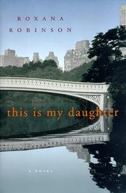 Cover of: This is my daughter by Roxana Robinson