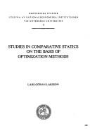 Studies in comparative statics on the basis of optimization methods/ Lars-Göran Larsson by Lars-Göran Larsson