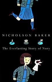 Cover of: The everlasting story of Nory by Nicholson Baker