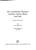 Die vorrömische Eisenzeit zwischen unterer Weser und Ems by Hans Nortmann